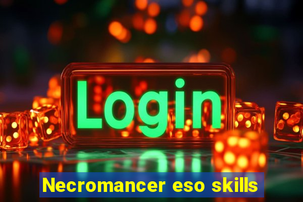 Necromancer eso skills